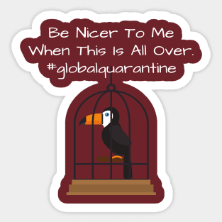 Motivational Parrot - Be Nicer To Me - Quarantine Sticker